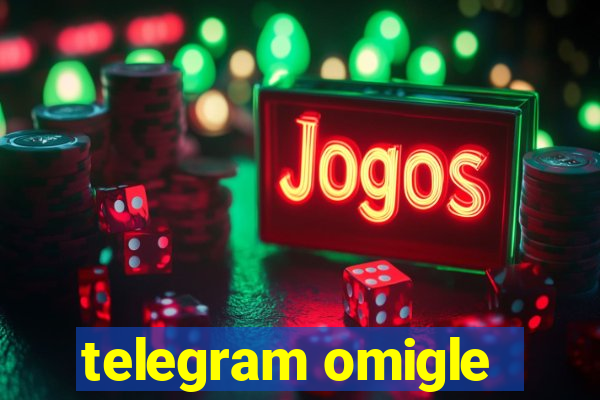 telegram omigle